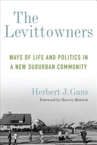 The Levittowners: Ways of Life and Politics in a New Suburban Community