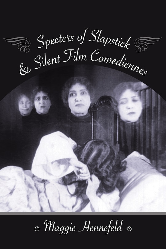 Front cover_Specters of Slapstick and Silent Film Comediennes