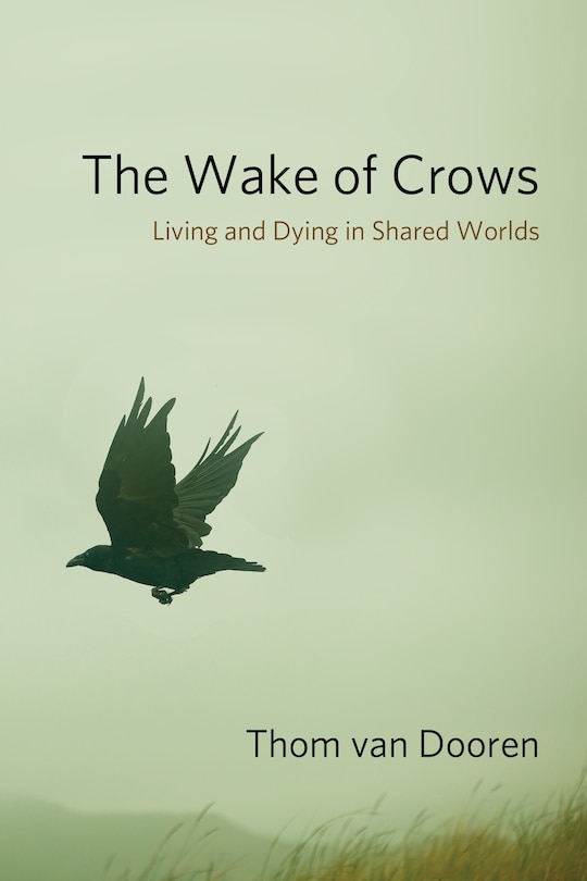 The Wake Of Crows: Living And Dying In Shared Worlds