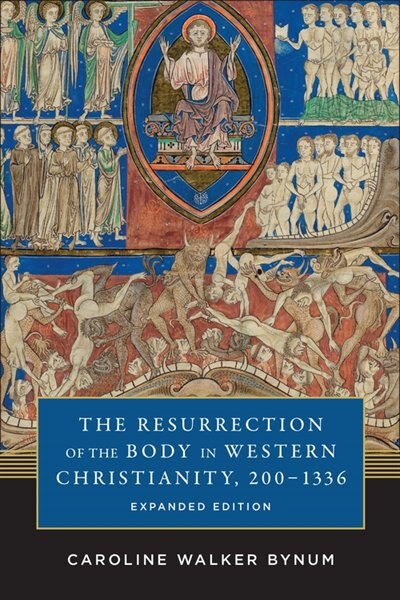 Couverture_The Resurrection of the Body in Western Christianity, 200–1336