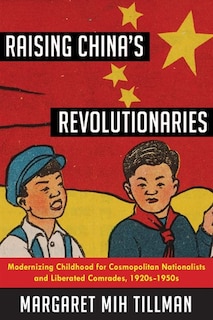 Front cover_Raising China's Revolutionaries