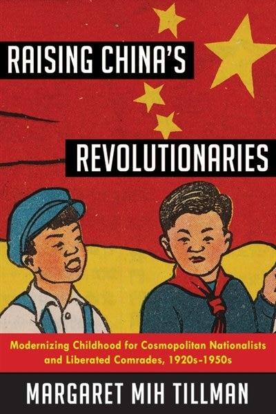 Front cover_Raising China's Revolutionaries