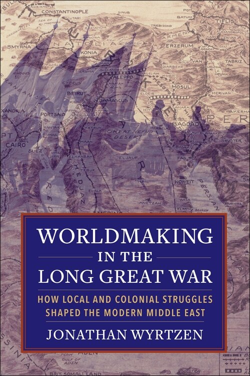 Front cover_Worldmaking In The Long Great War