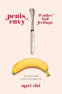 Front cover_Penis Envy And Other Bad Feelings
