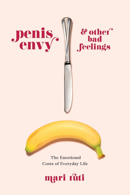 Front cover_Penis Envy And Other Bad Feelings