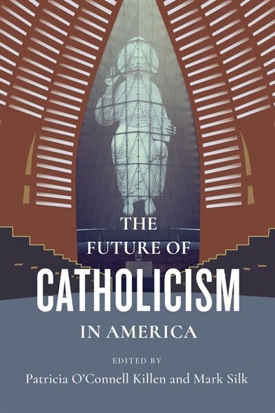 Couverture_The Future Of Catholicism In America