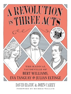 A Revolution In Three Acts: The Radical Vaudeville Of Bert Williams, Eva Tanguay, And Julian Eltinge