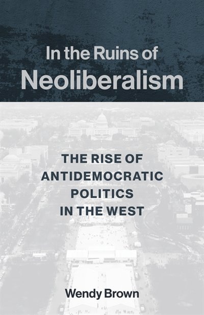 Couverture_In The Ruins Of Neoliberalism
