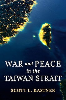 Front cover_War And Peace In The Taiwan Strait