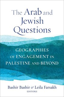 The Arab And Jewish Questions: Geographies Of Engagement In Palestine And Beyond