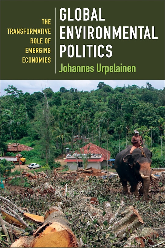 Global Environmental Politics: The Transformative Role Of Emerging Economies