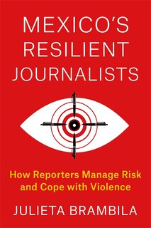 Front cover_Mexico's Resilient Journalists