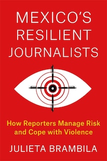 Front cover_Mexico's Resilient Journalists