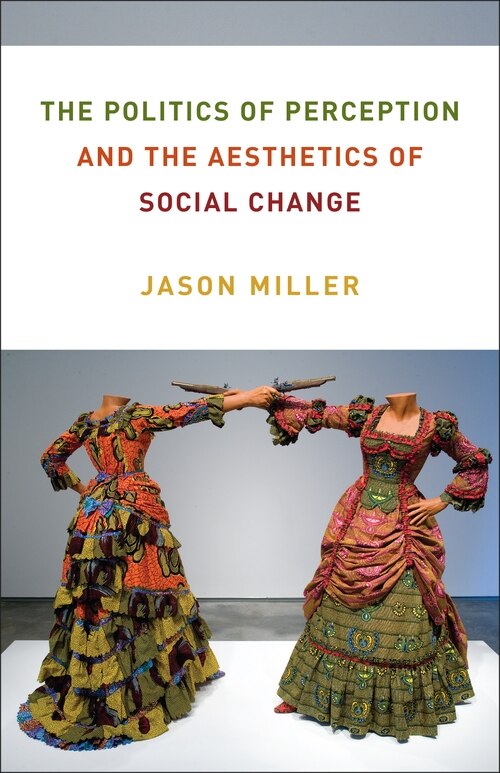 Couverture_The Politics Of Perception And The Aesthetics Of Social Change