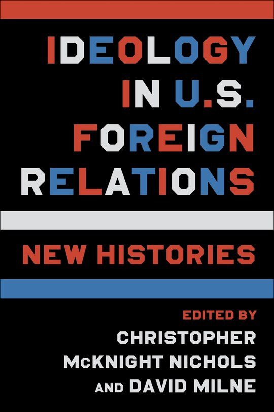 Front cover_Ideology In U.s. Foreign Relations