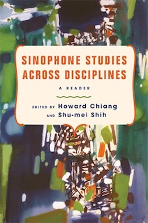 Couverture_Sinophone Studies Across Disciplines