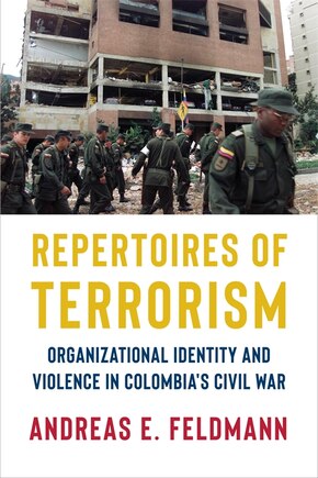 Repertoires of Terrorism: Organizational Identity and Violence in Colombia's Civil War