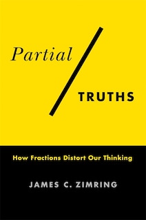 Partial Truths: How Fractions Distort Our Thinking