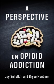Front cover_A Perspective on Opioid Addiction