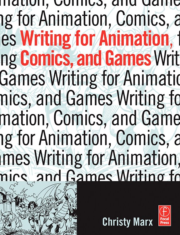 Front cover_Writing for Animation, Comics, and Games
