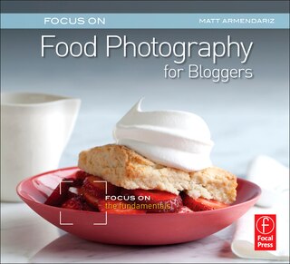 Front cover_Focus on Food Photography for Bloggers