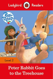 Couverture_Peter Rabbit: Goes To The Treehouse # Ladybird Readers Level 2