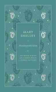 Frankenstein by Mary Shelley