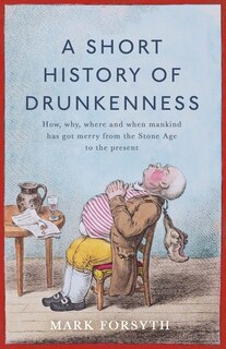 Front cover_A Short History Of Drunkenness
