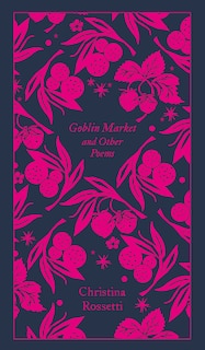 Goblin Market And Other Poems: Penguin Pocket Poets