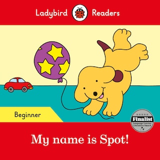 Couverture_My Name Is Spot! - Ladybird Readers Beginner Level
