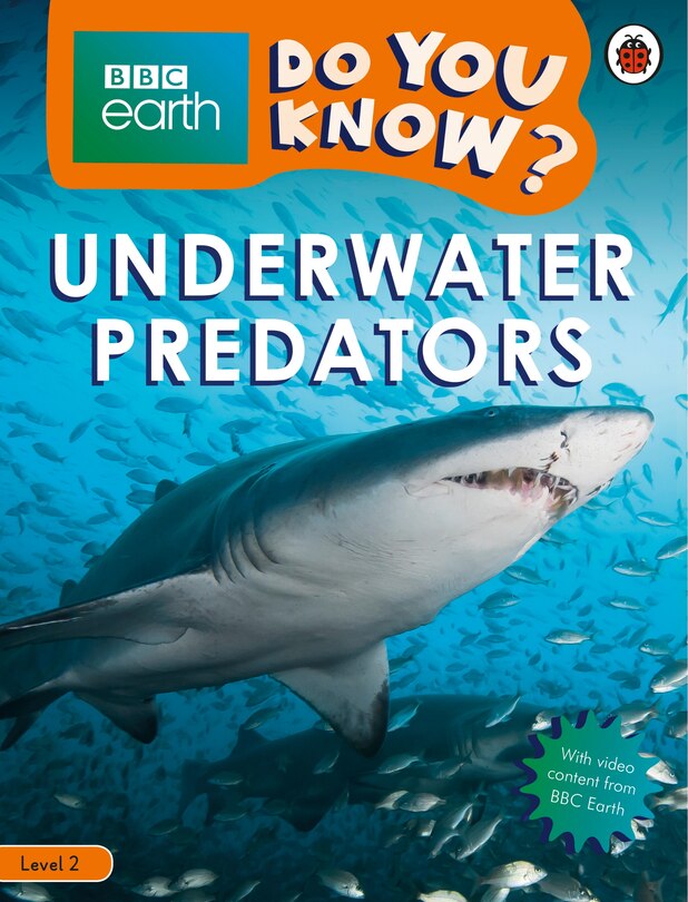 Front cover_Underwater Predators - Bbc Earth Do You Know...? Level 2