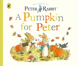 Front cover_Peter Rabbit Tales: A Pumpkin For Peter