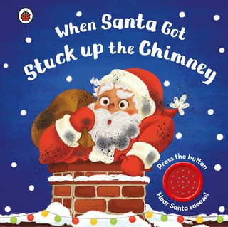 Front cover_When Santa Got Stuck Up The Chimney