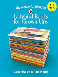 Front cover_The Wonderful World Of Ladybird Books For Grown-ups