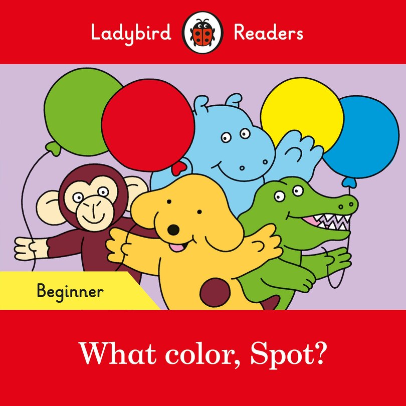 Front cover_What Color, Spot? - Ladybird Readers Beginner Level