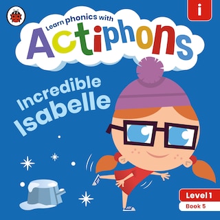 Front cover_Actiphons Level 1 Book 5 Incredible Isabelle