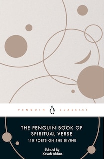 The Penguin Book of Spiritual Verse: 110 Poets on the Divine