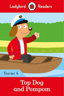 Front cover_Top Dog And Pompom - Ladybird Readers Starter Level 4