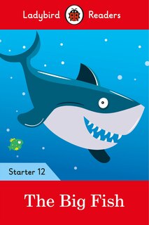 Front cover_The Big Fish - Ladybird Readers Starter Level 12