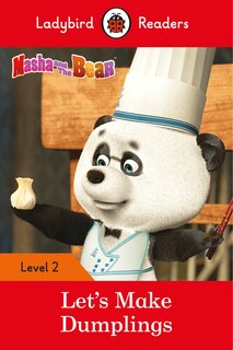 Front cover_Masha And The Bear: Let's Make Dumplings - Ladybird Readers Level 2