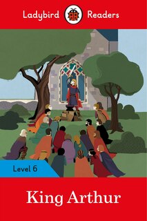 Front cover_King Arthur - Ladybird Readers Level 6