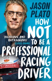 Couverture_How Not To Be A Professional Racing Driver
