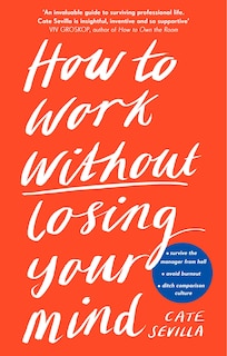 Front cover_How To Work Without Losing Your Mind