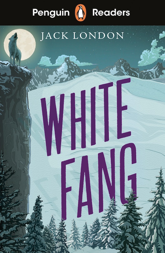 Front cover_Penguin Readers Level 6: White Fang
