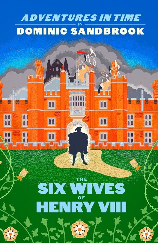 Front cover_Adventures In Time: The Six Wives Of Henry Viii