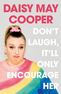 Front cover_Don't Laugh, It'll Only Encourage Her
