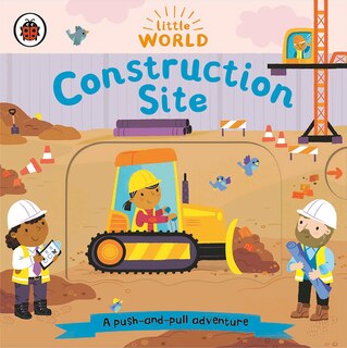 Front cover_Construction Site: A Push-and-pull Adventure