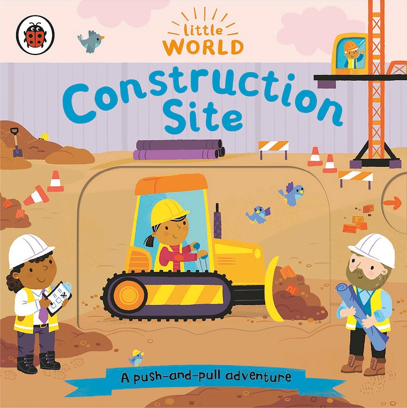 Front cover_Construction Site: A Push-and-pull Adventure
