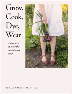 Front cover_Grow, Cook, Dye, Wear
