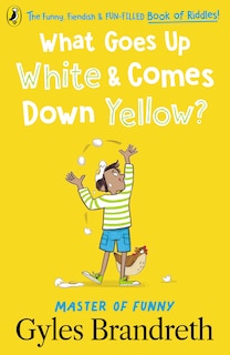 Couverture_What Goes Up White and Comes Down Yellow?